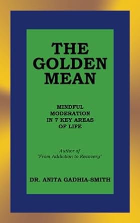 The Golden Mean: Dr. Anita Gadhia-Smith